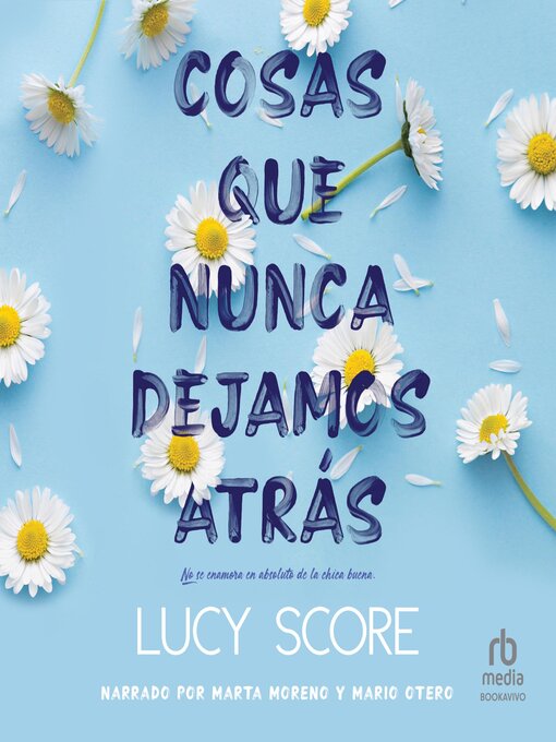 Title details for Cosas que nunca dejamos atrás  by Lucy Score - Wait list